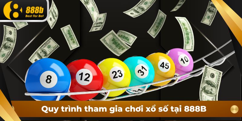 Cách tham gia sảnh xổ số trên 888b đơn giản